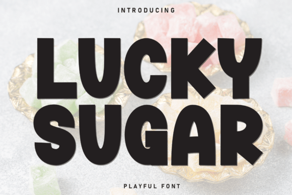 Lucky Sugar: A Font That Brings Bold, Friendly Energy to Your Brand