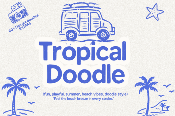 Tropical Doodle: A Typeface That Feels Like a Summer Vacation